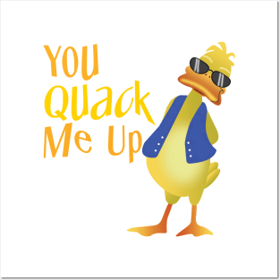 You Quack Me Up Posters and Art